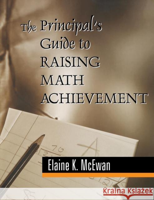 The Principal′s Guide to Raising Math Achievement