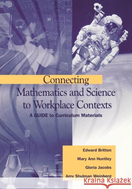 Connecting Mathematics and Science to Workplace Contexts: A Guide to Curriculum Materials