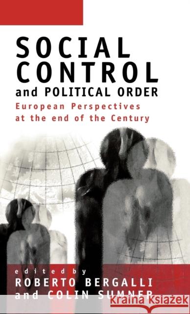 Social Control and Political Order: European Perspectives at the End of the Century