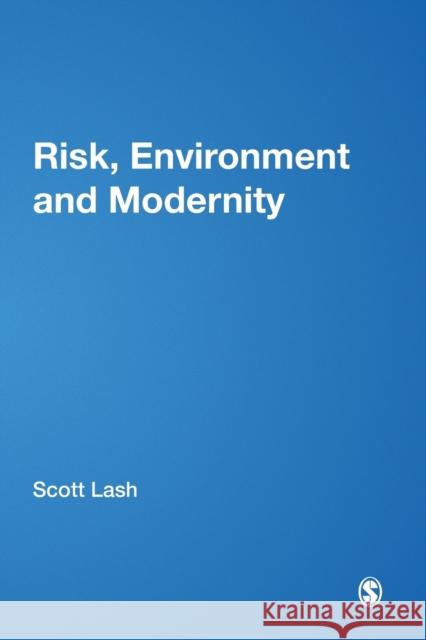 Risk, Environment and Modernity: Towards a New Ecology