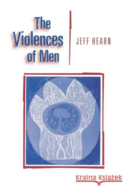 The Violences of Men: How Men Talk about and How Agencies Respond to Men′s Violence to Women