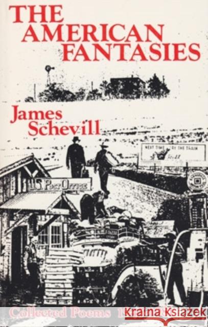 American Fantasies: Collected Poems, 1945-1981