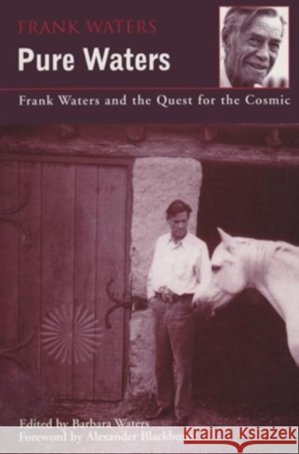 Pure Waters: Frank Waters and the Quest for the Cosmic