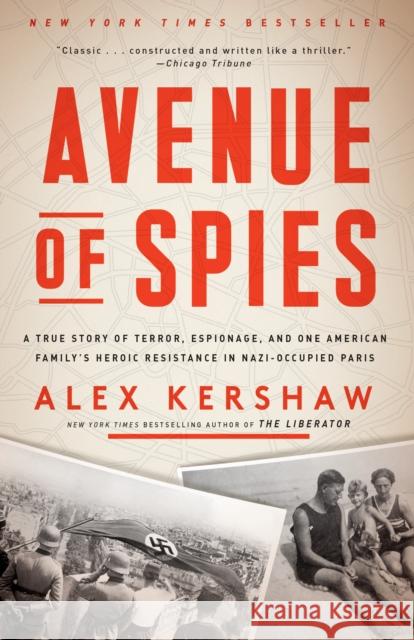 Avenue of Spies: A True Story of Terror, Espionage, and One American Family's Heroic Resistance in Nazi-Occupied Paris