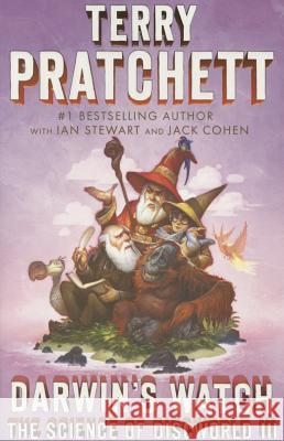 Darwin's Watch: The Science of Discworld III: A Novel