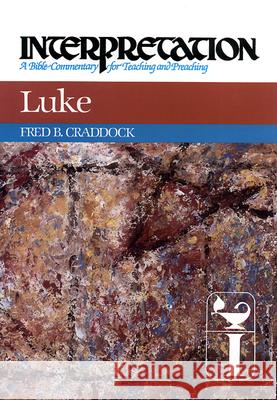 Luke: Interpretation: A Bible Commentary for Teaching and Preaching