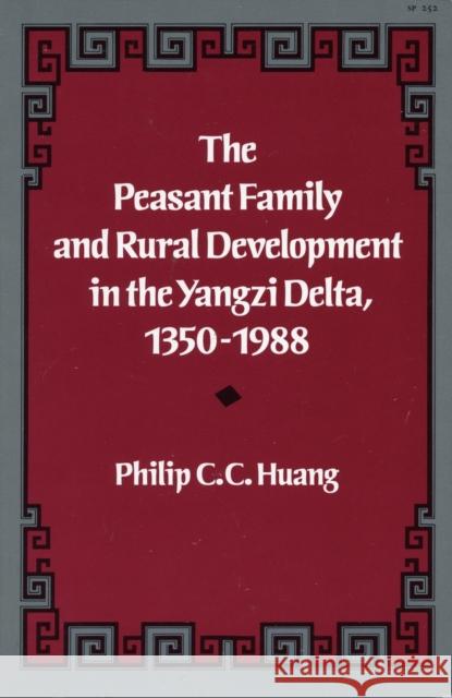 The Peasant Family and Rural Development in the Yangzi Delta, 1350-1988