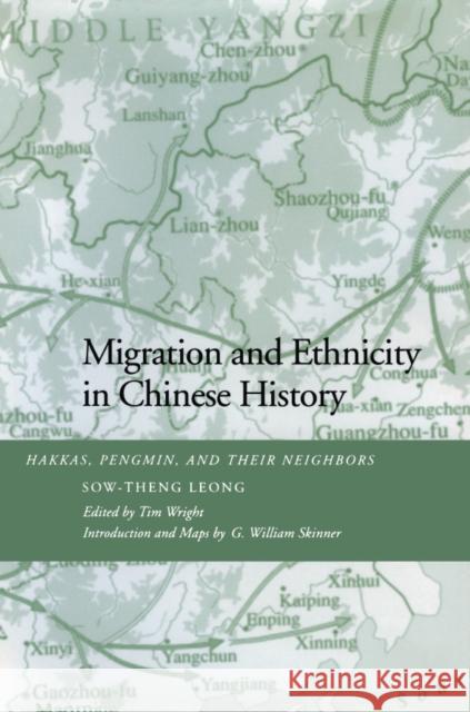 Migration and Ethnicity in Chinese History: Hakkas, Pengmin, and Their Neighbors