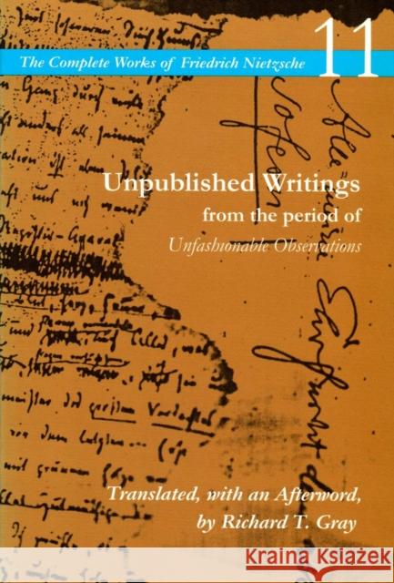 Unpublished Writings from the Period of Unfashionable Observations: Volume 11