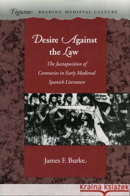 Desire Against the Law: The Juxtaposition of Contraries in Early Medieval Spanish Literature
