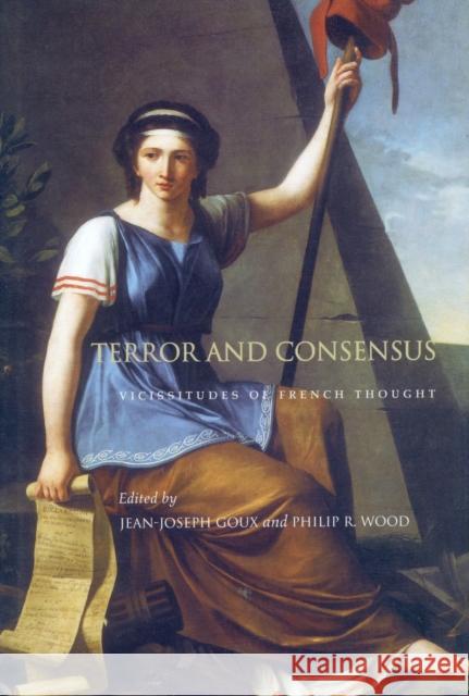 Terror and Consensus: Vicissitudes of French Thought