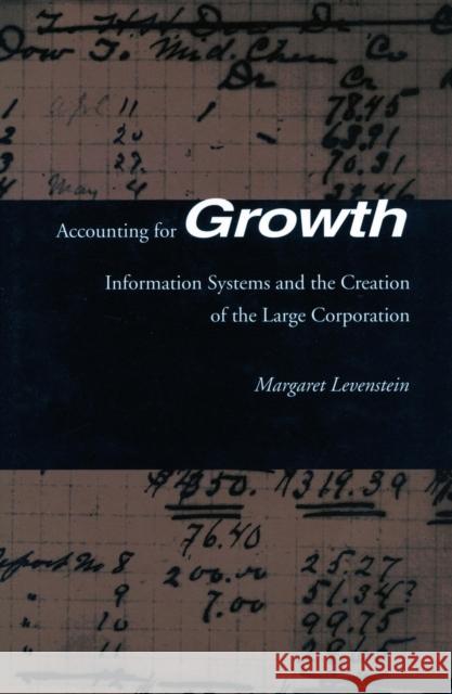 Accounting for Growth: Information Systems and the Creation of the Large Corporation