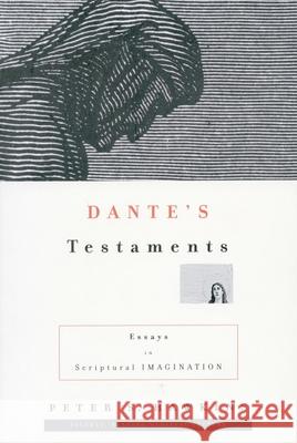 Dante's Testaments: Essays in Scriptural Imagination