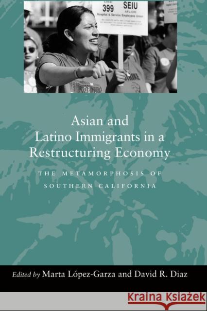 Asian and Latino Immigrants in a Restructuring Economy: The Metamorphosis of Southern California