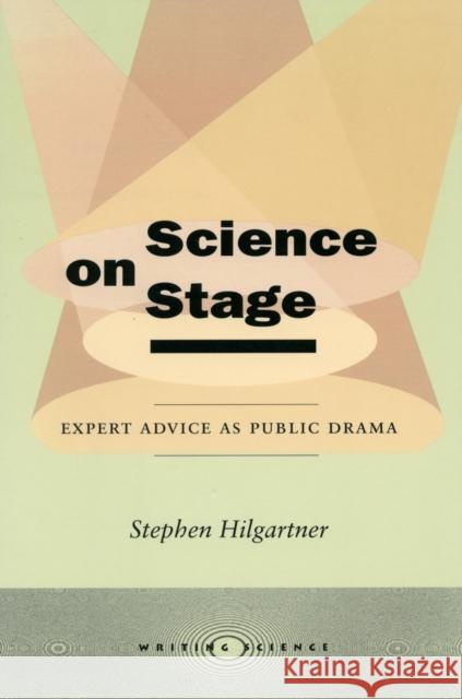 Science on Stage: Expert Advice as Public Drama