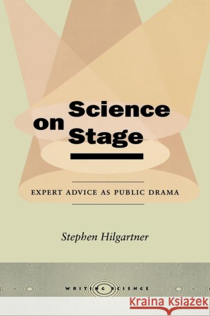 Science on Stage: Expert Advice as Public Drama