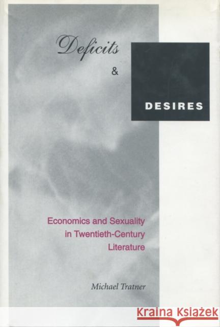 Deficits and Desires: Economics and Sexuality in Twentieth-Century Literature
