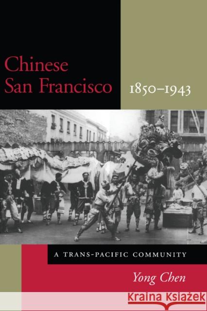 Chinese San Francisco, 1850-1943: A Trans-Pacific Community