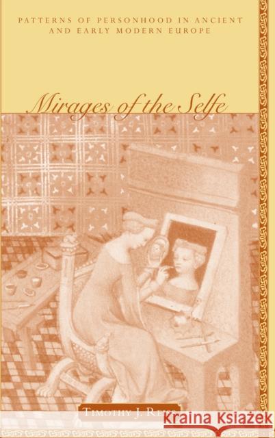 Mirages of the Selfe Mirages of the Selfe Mirages of the Selfe: Patterns of Personhood in Ancient and Early Modern Europe Patterns of Personhood in an