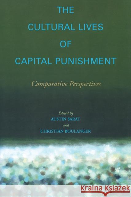 The Cultural Lives of Capital Punishment : Comparative Perspectives