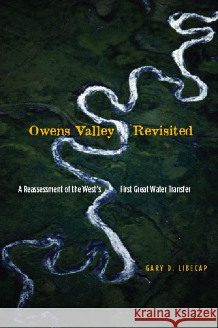 Owens Valley Revisited: A Reassessment of the West's First Great Water Transfer