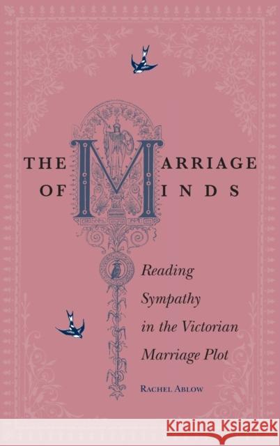 The Marriage of Minds: Reading Sympathy in the Victorian Marriage Plot
