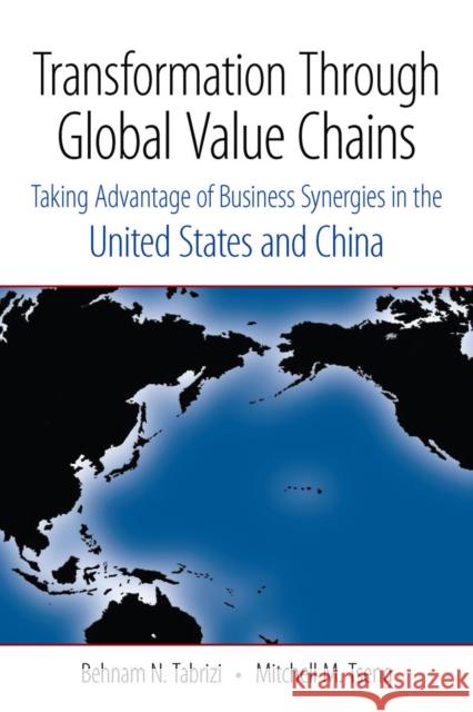 Transformation Through Global Value Chains: Taking Advantage of Business Synergies in the United States and China