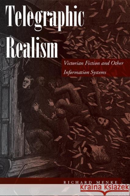 Telegraphic Realism: Victorian Fiction and Other Information Systems