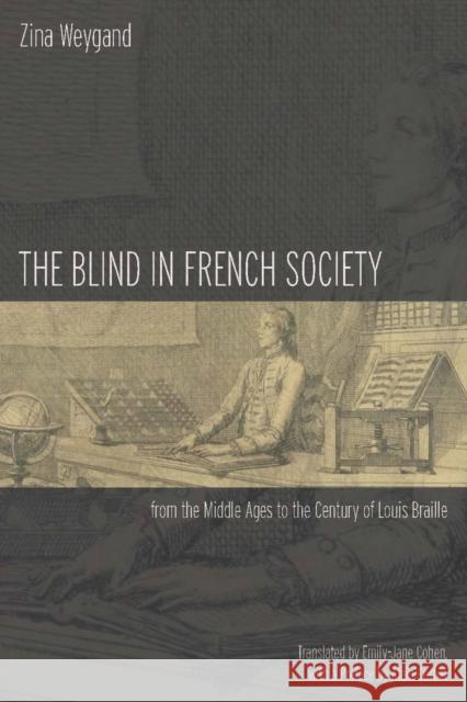 The Blind in French Society from the Middle Ages to the Century of Louis Braille