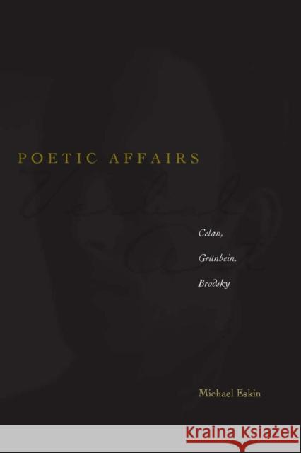 Poetic Affairs: Celan, Grünbein, Brodsky