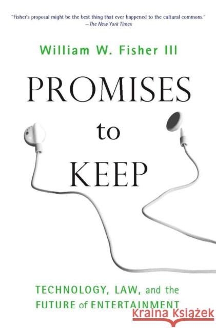 Promises to Keep: Technology, Law, and the Future of Entertainment