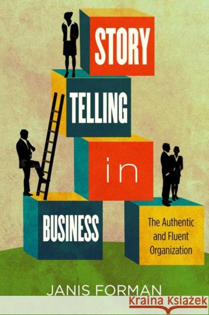 Storytelling in Business: The Authentic and Fluent Organization