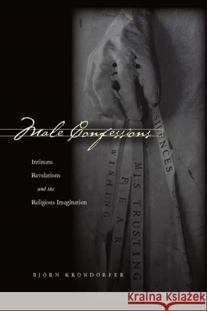 Male Confessions: Intimate Revelations and the Religious Imagination