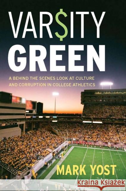 Varsity Green: A Behind the Scenes Look at Culture and Corruption in College Athletics