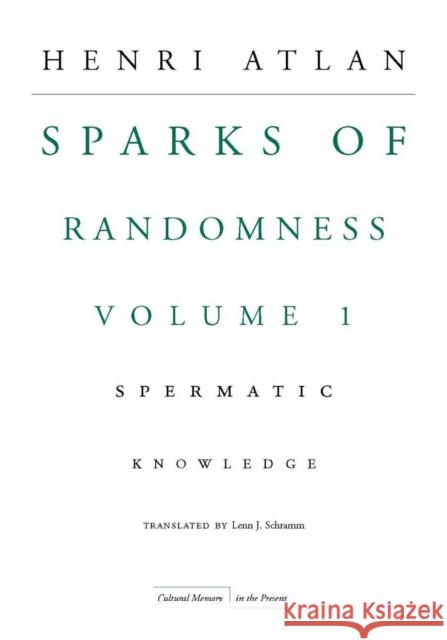 The Sparks of Randomness, Volume 1: Spermatic Knowledge