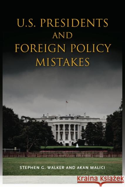 U.S. Presidents and Foreign Policy Mistakes