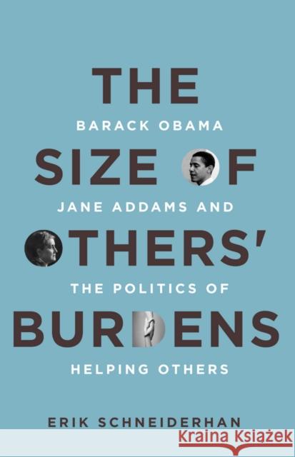 The Size of Others' Burdens: Barack Obama, Jane Addams, and the Politics of Helping Others