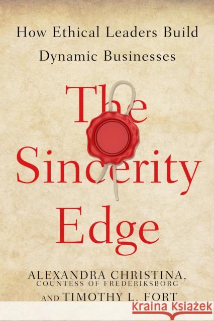 The Sincerity Edge: How Ethical Leaders Build Dynamic Businesses