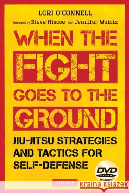 Jiu-Jitsu Strategies and Tactics for Self-Defense: When the Fight Goes to the Ground (Includes DVD)