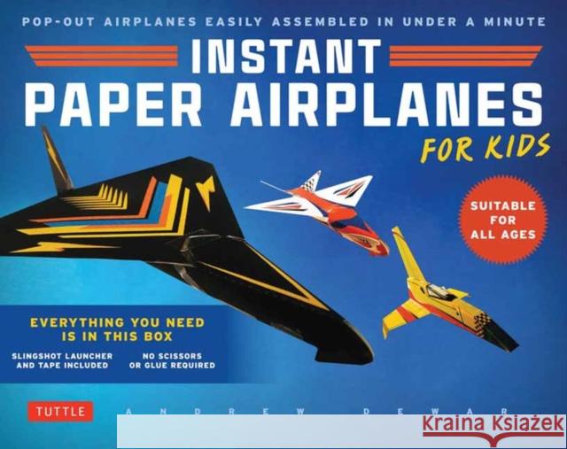 Instant Paper Airplanes for Kids: Pop-out Airplanes You Tape Together and Fly in Seconds!