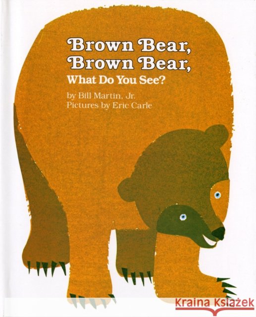Brown Bear, Brown Bear, What Do You See?