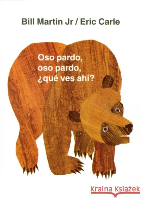 Oso pardo, oso pardo,  que ves ahi?: / Brown Bear, Brown Bear, What Do You See? (Spanish edition)
