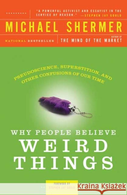 Why People Believe Weird Things: Pseudoscience, Superstition, and Other Confusions of Our Time