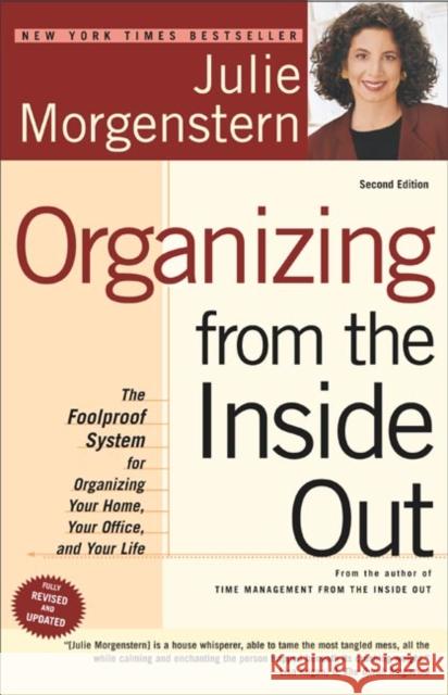 Organizing from the Inside Out: The Foolproof System for Organizing Your Home, Your Office and Your Life