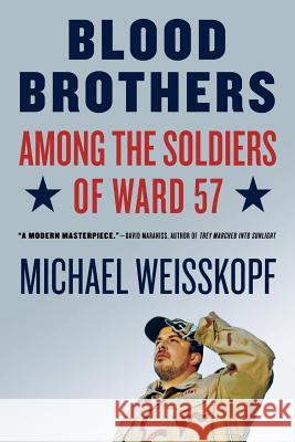 Blood Brothers: Among the Soldiers of Ward 57