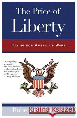 The Price of Liberty: Paying for America's Wars