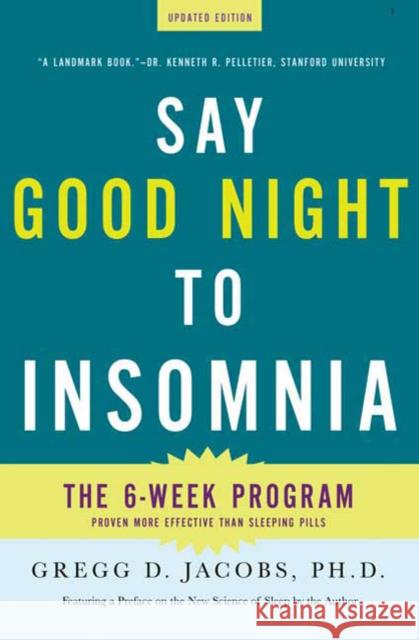 Say Good Night to Insomnia: The Six-Week, Drug-Free Program Developed at Harvard Medical School