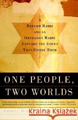 One People, Two Worlds: A Reform Rabbi and an Orthodox Rabbi Explore the Issues That Divide Them