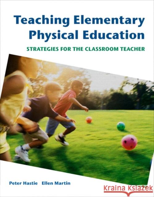 Teaching Elementary Physical Education: Strategies for the Classroom Teacher