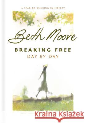 Breaking Free Day by Day: A Year of Walking in Liberty
